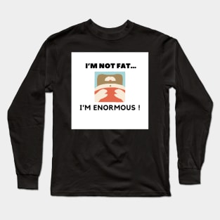 Fat humour Long Sleeve T-Shirt